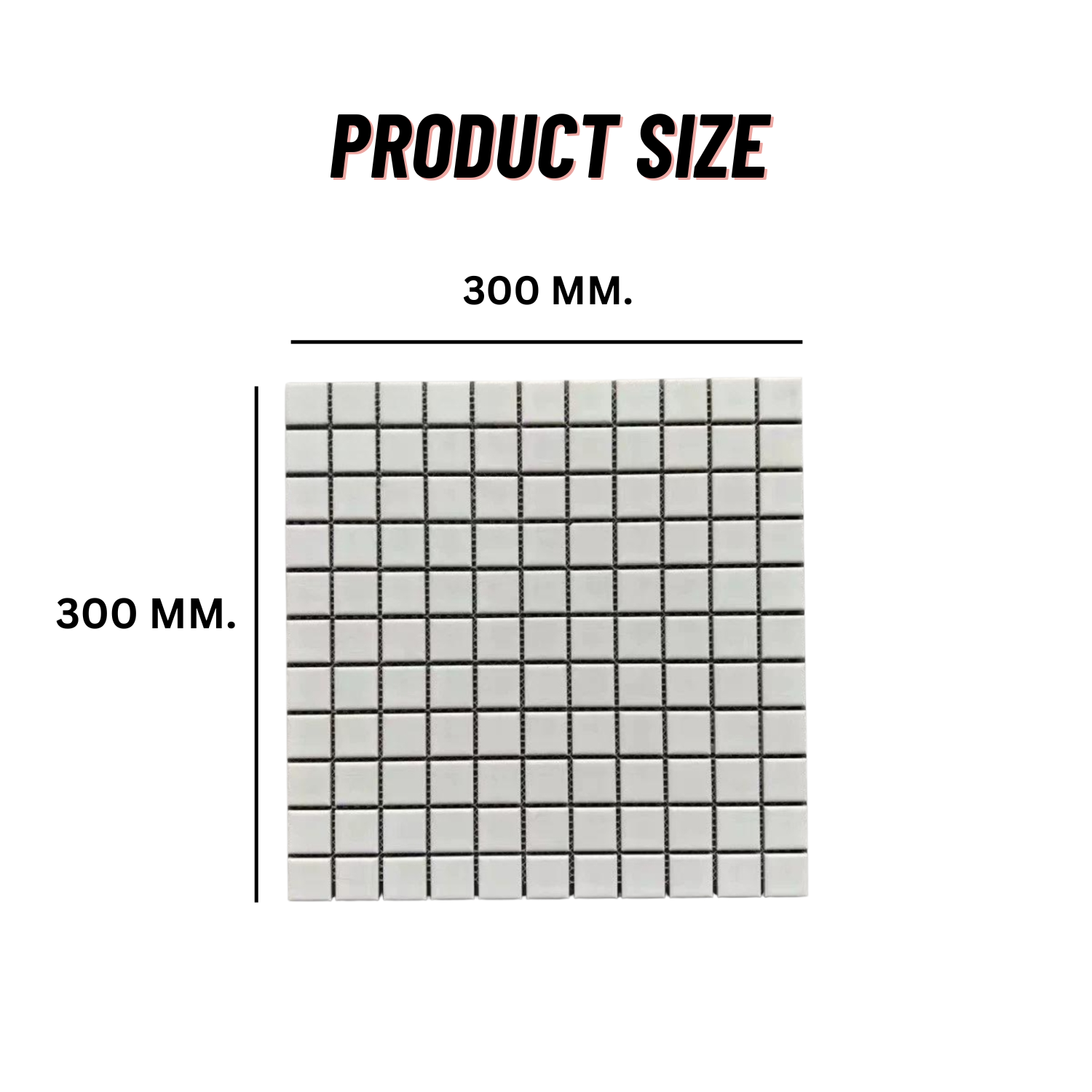 โมเสค TIMELESS TILES รุ่น CLASSIC SQUARE 25 ขนาด 30X30 ซม. สีขาว ผิวด้าน MATTE WHITE โมเสคเซรามิกทรงสี่เหลี่ยมจัตุรัส_1