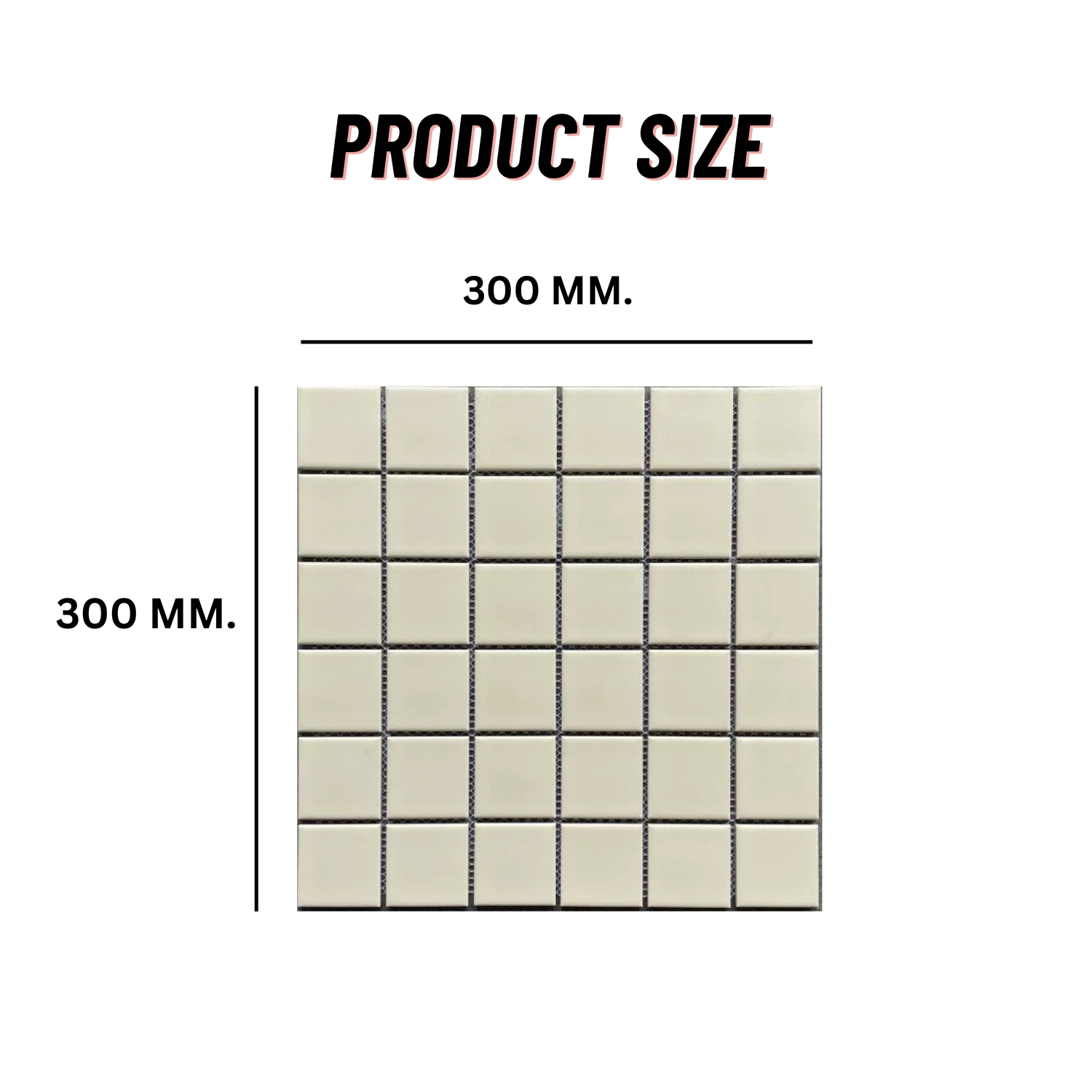 โมเสค TIMELESS TILES รุ่น CLASSIC SQUARE 48 ขนาด 30X30 ซม. สีเบจ ผิวด้าน MATTE BEIGE โมเสคเซรามิกทรงสี่เหลี่ยมจัตุรัส_1